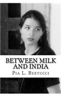 Between Milk and India