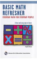 Basic Math Refresher, 2nd Ed.: Everyday Math for Everyday People: Everyday Math for Everyday People