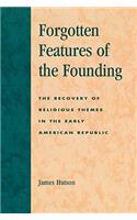 Forgotten Features of the Founding