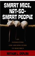 Smart Mice, Not So Smart People