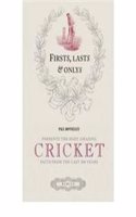 Firsts, Lasts And Onlys Cricket: The Most Amazing Cricket