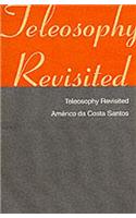 Teleosophy Revisited