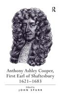 Anthony Ashley Cooper, First Earl of Shaftesbury 1621?1683