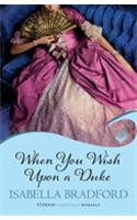 When You Wish Upon A Duke: Wylder Sisters Book 1