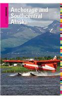 Insiders' Guide to Anchorage and Southcentral Alaska