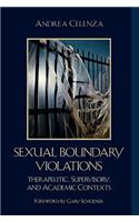 Sexual Boundary Violations: Therapeutic, Supervisory, and Academic Contexts