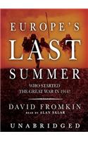 Europe's Last Summer: Who Started the Great War in 1914?