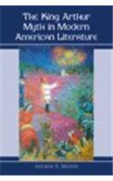 King Arthur Myth in Modern American Literature