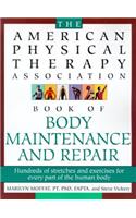 The American Physical Therapy Association Book of Body Repair and Maintenance
