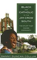 Black and Catholic in the Jim Crow South