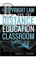 Copyright Law and the Distance Education Classroom