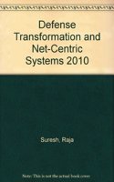 Defense Transformation and Net-Centric Systems 2010