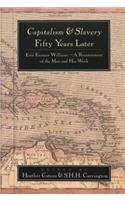 Capitalism and Slavery Fifty Years Later: Eric Eustace Williams - A Reassessment of the Man and His Work