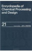 Encyclopedia of Chemical Processing and Design