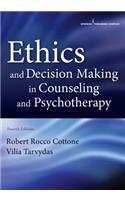 Ethics and Decision Making in Counseling and Psychotherapy