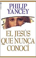 El Jesús Que Nunca Conocí
