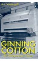 Ginning Cotton: An Entrepreneur's Story