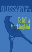 To Kill a Mockingbird Glossary and Notes: To Kill a Mockingbird