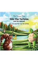 The Tortoise Tales Niki the Tortoise and the Squirrel: The Cold Water That 'Hurt' the Tortoise