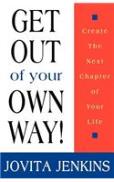 Get Out Of Your Own Way
