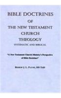 Bible Doctrines of the New Testament Church, Systematic and Biblical Theology