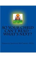 So Your Child Can't Read - What's Next?
