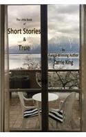 Short Stories & True (Colour Edition)