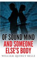 Of Sound Mind and Someone Else's Body