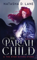 The Pariah Child & the Ever-Giving Stone