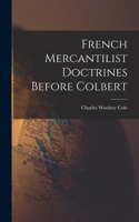 French Mercantilist Doctrines Before Colbert