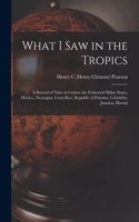 What I Saw in the Tropics