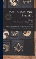 Man, a Masonic Symbol [microform]