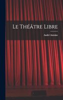 Le Théâtre libre