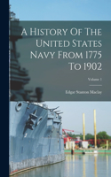History Of The United States Navy From 1775 To 1902; Volume 1