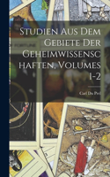 Studien Aus Dem Gebiete Der Geheimwissenschaften, Volumes 1-2