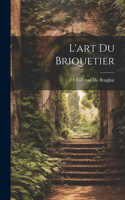 L'art Du Briquetier