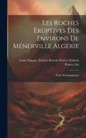 Les Roches Éruptives des Environs de Ménerville Algérie