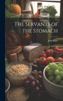 Servants of the Stomach