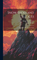 Snow-Shoes and Sledges: A Sequel to "The Furseal's Tooth"