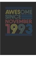 Awesome Since November 1993: Dotted Bullet Notebook - Happy Birthday Gift or Happy Anniversary Gift Idea