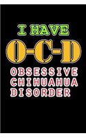 I Have OCD Obsessive Chihuahua Disorder: Funny Chihuahua Gifts for Women (6x9 Blank Lined Journal Notebook Diary)