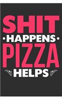 Shit Happens Pizza Helps