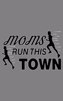 Moms Run This Town: With a matte, full-color soft cover, this lined notebook It is the ideal size 6x9 inch, 110 pages to write in. It makes an excellent gift as well