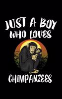 Just A Boy Who Loves Chimpanzees