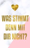 Was stimmt denn mit Dir nicht