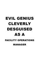 Evil Genius Cleverly Desguised As A Facility Operations Manager