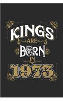 Kings Are Born In 1973: Blank Lined Notebook - Journal for Birthday Gift Idea