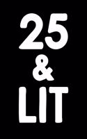 25 & Lit