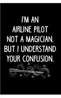 I'm an Airline Pilot Not a Magician, But I Understand Your Confusion.