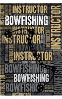 Bowfishing Instructor Journal: Cool Blank Lined Bowfishing Lovers Notebook for Instructor and Bowfisher